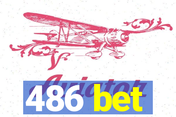 486 bet